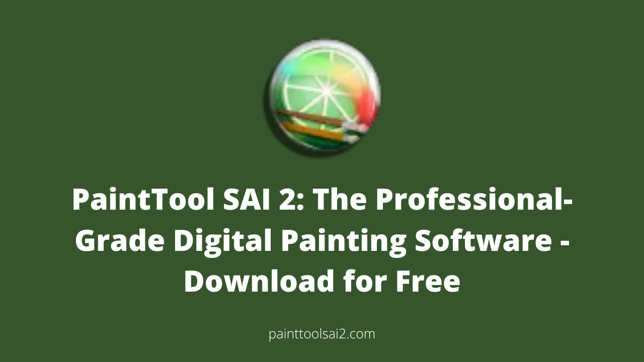 PaintTool SAI 2: The Professional-Grade Digital Painting Software - Download for Free
